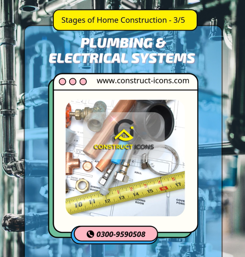Home Construction - Step 3: Plumbing & Electrical Systems – Laying the Lifelines of Your Home